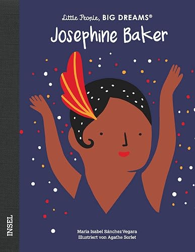 Josephine Baker: Little People, Big Dreams. Deutsche Ausgabe | Kinderbuch ab 4 Jahre