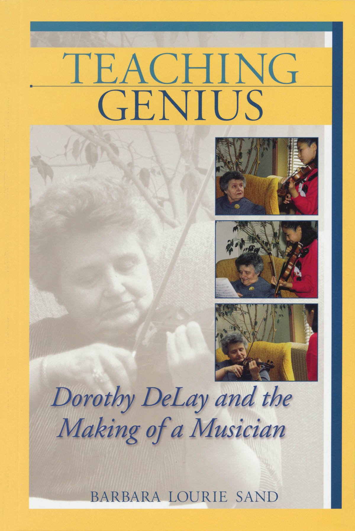 Teaching Genius: Dorothy DeLay and the Making of a Musician (Amadeus)