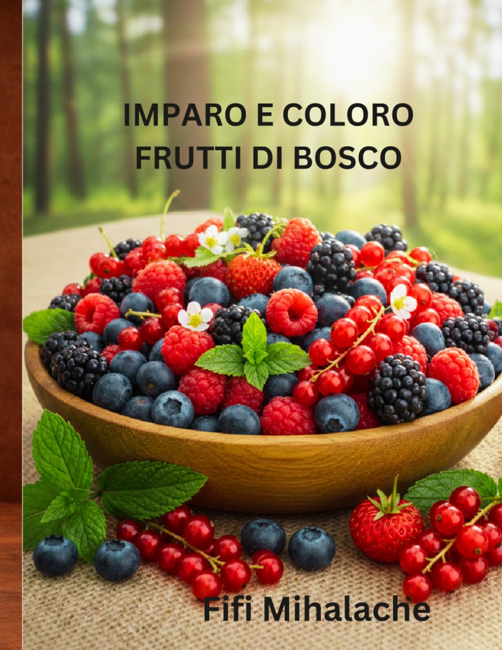IMPARO E COLORO FRUTTI DI BOSCO: Per bambini di età compresa tra 4 e 10 anni