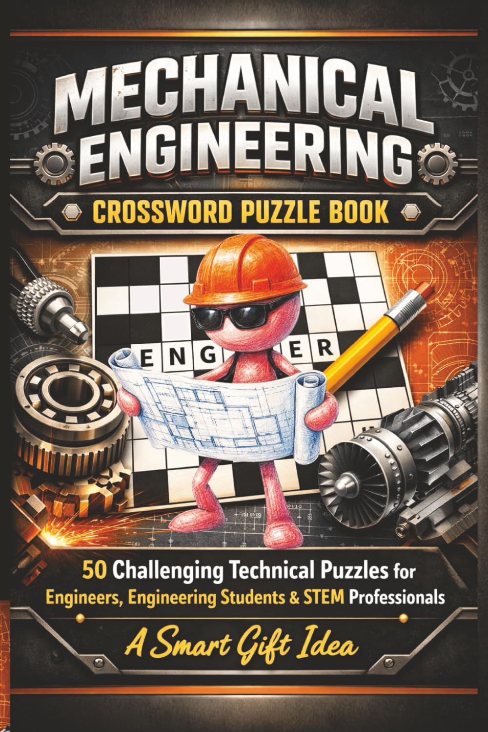 Mechanical Engineering Crossword Puzzle Book: 50 Challenging Technical Puzzles for Engineers, Engineering Students & STEM Professionals – A Smart Gift Idea (MajorPuzzles Series)