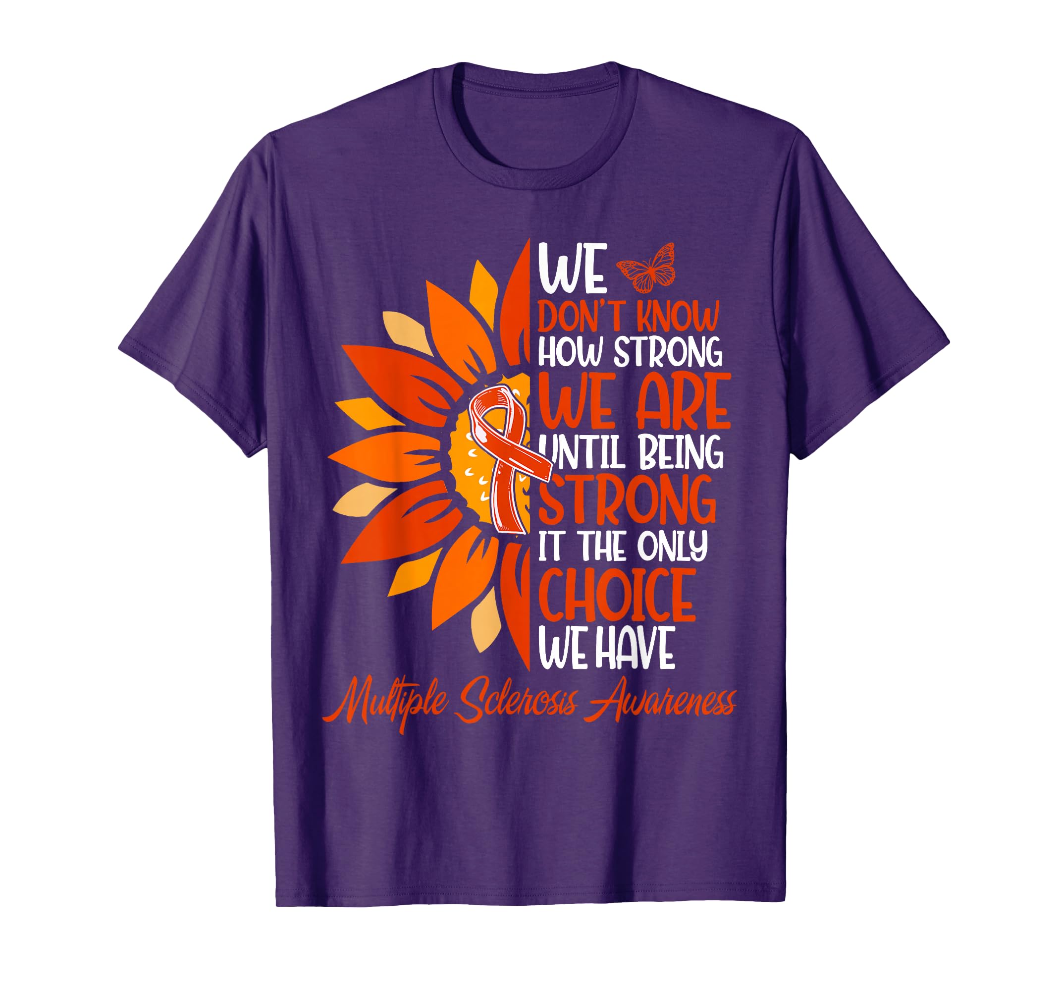 Motivation Support Multiple Sclerosis Awareness MS Awareness T-Shirt