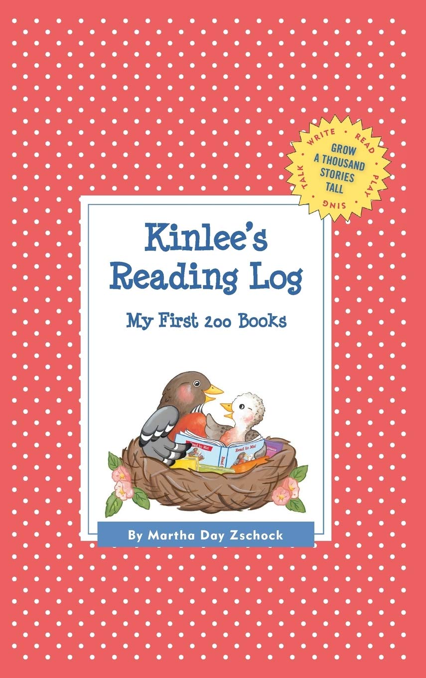 Kinlee's Reading Log: My First 200 Books (GATST) (Grow a Thousand Stories Tall)
