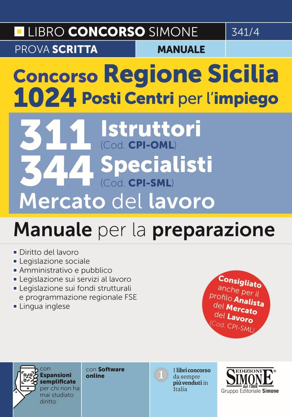Concorso Regione Sicilia 1024 posti Centri per l'impiego - 311 Istruttori (Cod. CPI-OML) 344 Specialisti (Cod. CPI-SML) Mercato del Lavoro - Manuale per la preparazione
