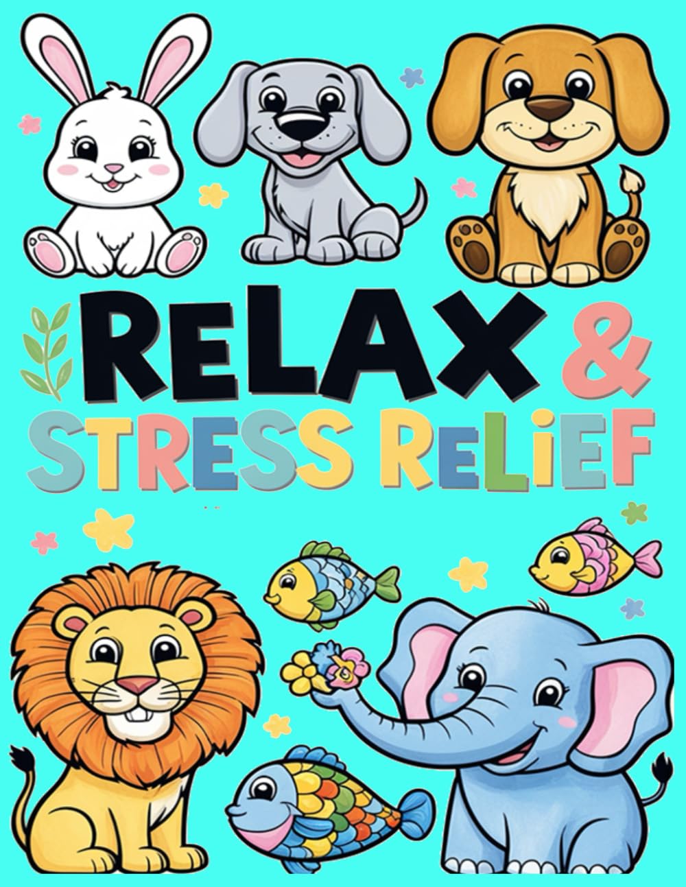 Relax & Stress Relief: Color Your Way to Calm: Easy Designs for Stress Relief and Relaxation