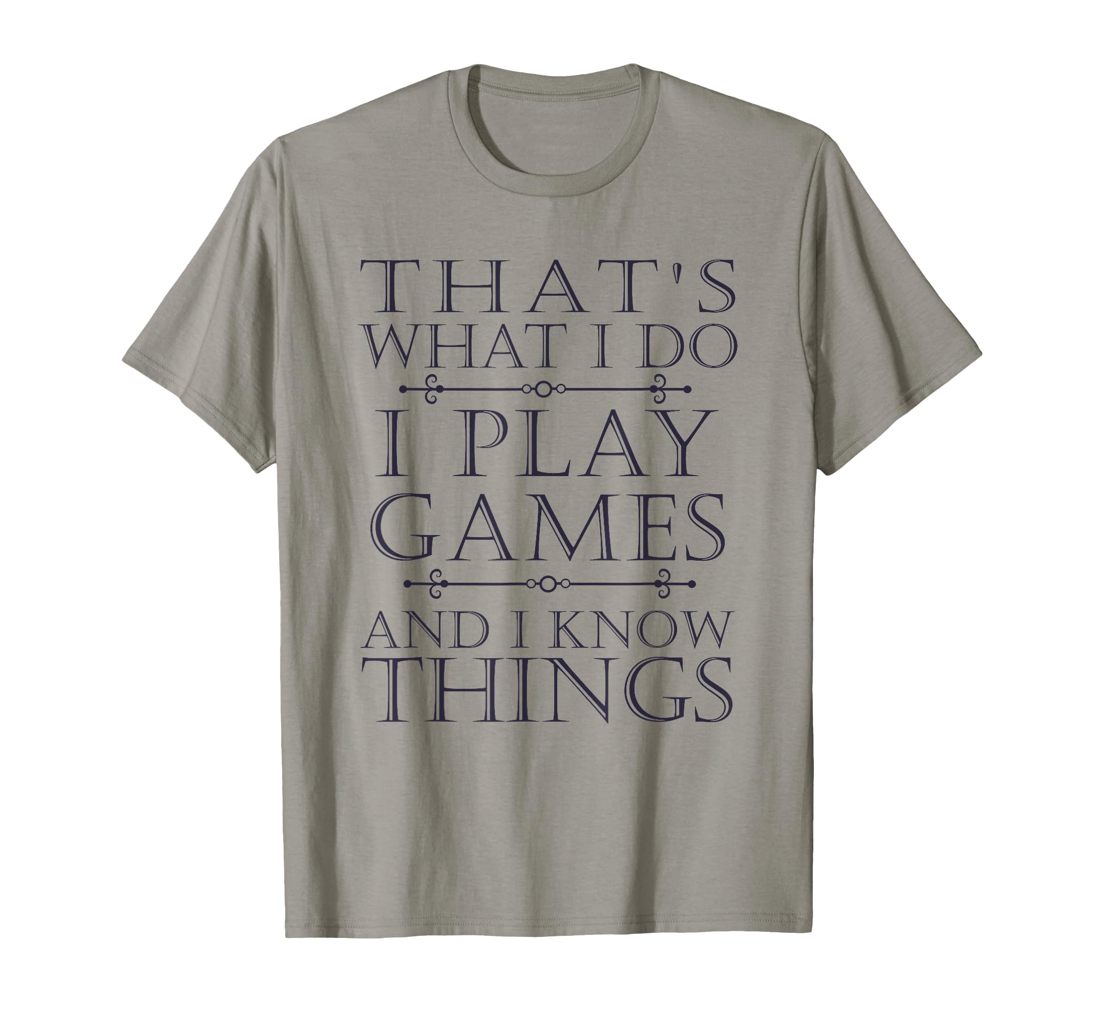 That's What I Do Game T-Shirt Funny Video Games Gift Top Tee T-Shirt