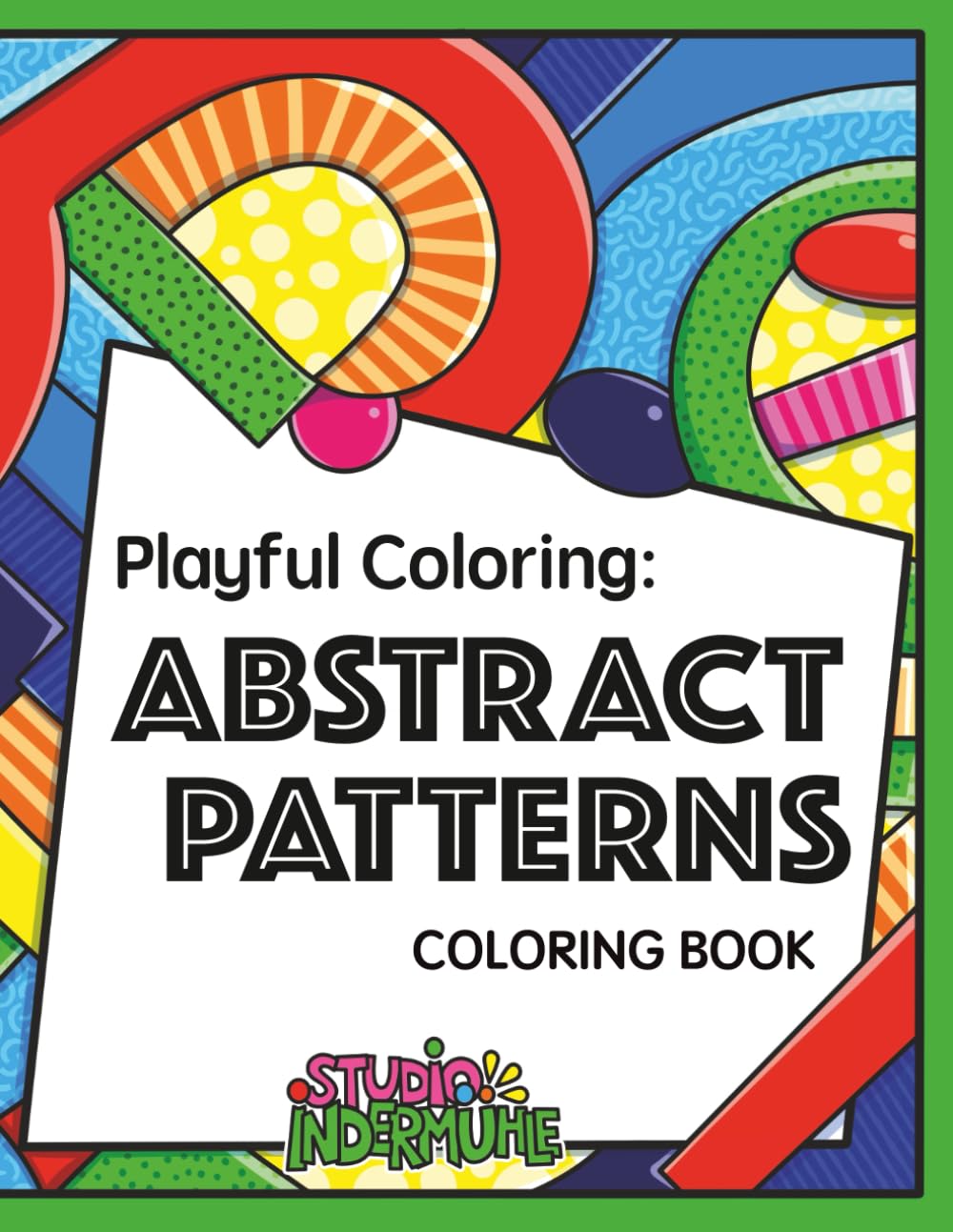 Playful Coloring: Abstract Patterns: 50 Original Coloring Pages
