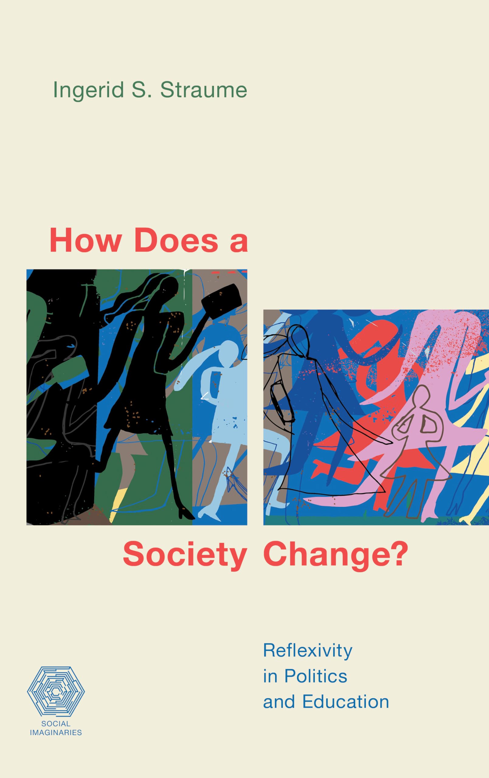 Buy How Does a Society Change?: Reflexivity in Politics and Education (Social Imaginaries) — BookShops.in