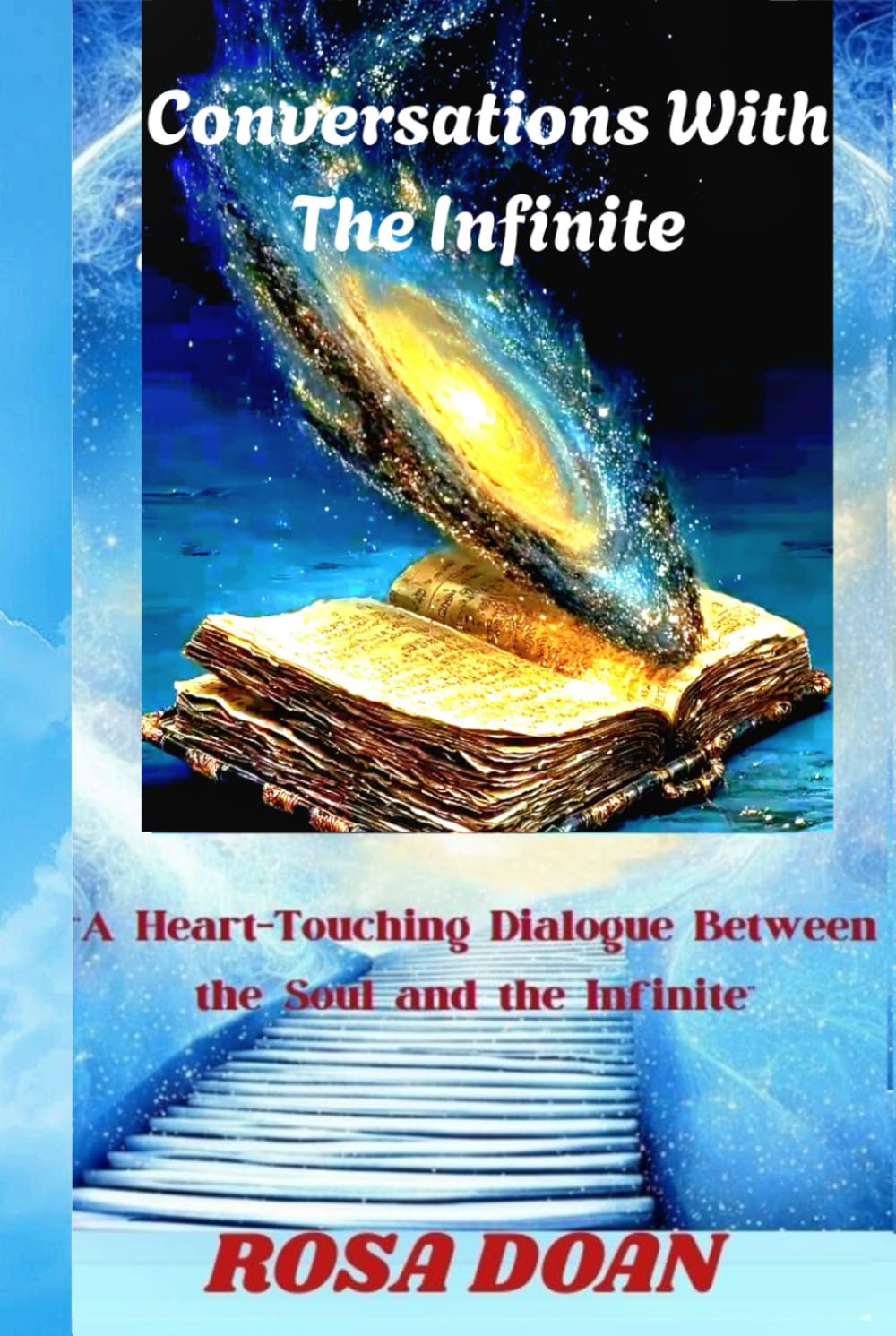 CONVERSATIONS WITH THE INFINITE: A Heart-Touching Dialogue Between the Soul and the Infinite