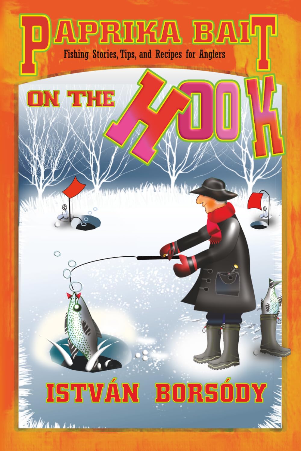 Paprika Bait on the Hook: A river a fishing rod and the stories between.
