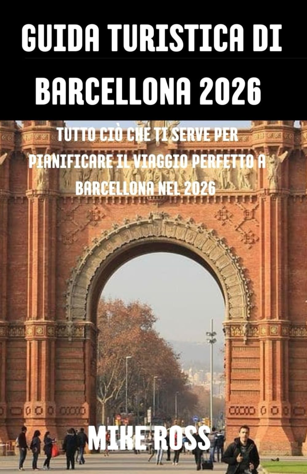 Guida turistica di Barcellona 2026: Tutto ciò che ti serve per pianificare il viaggio perfetto a Barcellona nel 2026
