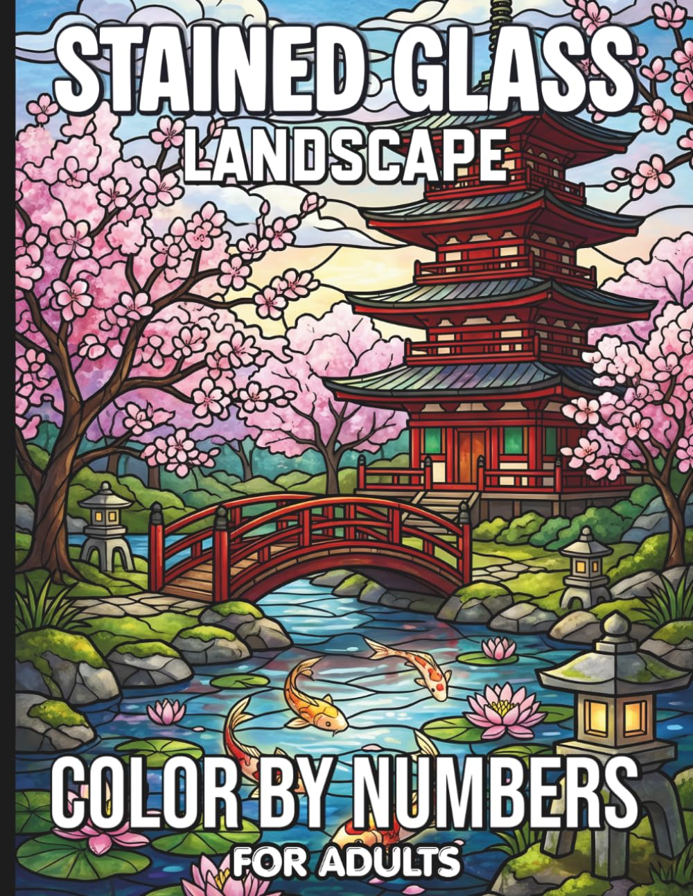 Stained Glass Landscape Color By Numbers For Adults: Scenic Stained Glass Landscapes and Nature Scenes in Mosaic Style for Stress Relief and Relaxing Creative Expression with Easy Color Guides