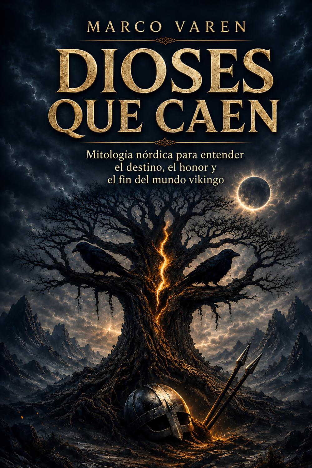 Dioses que Caen: Mitología nórdica para entender el destino, el honor y el fin del mundo vikingo