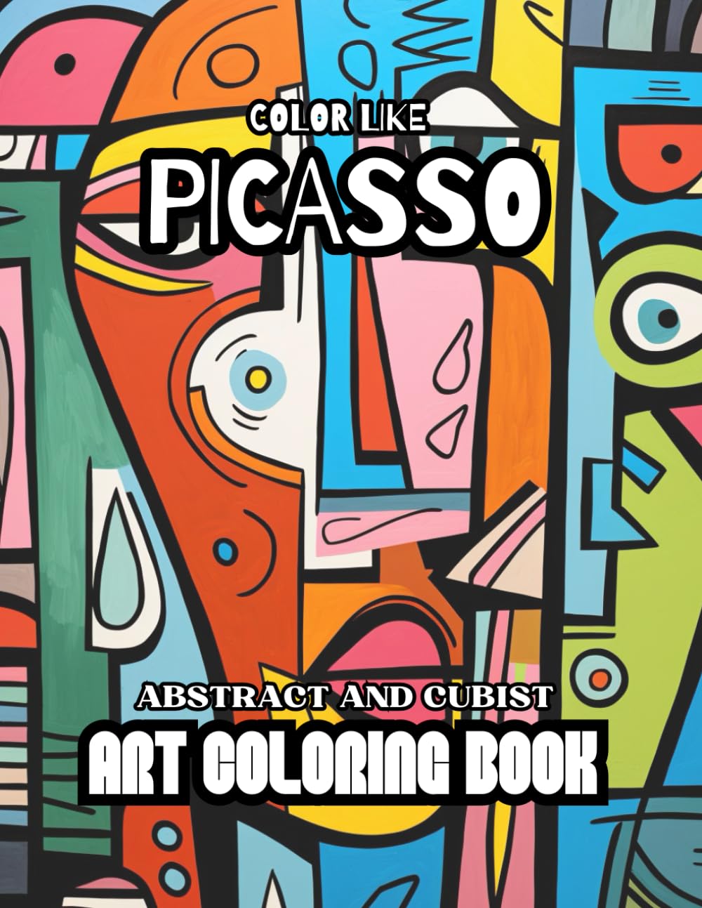 Color Like Picasso – Abstract & Cubist Art Coloring Book: Modern Art Coloring – Picasso-Inspired Patterns for Adults (PICASSO COLORING BOOKS)