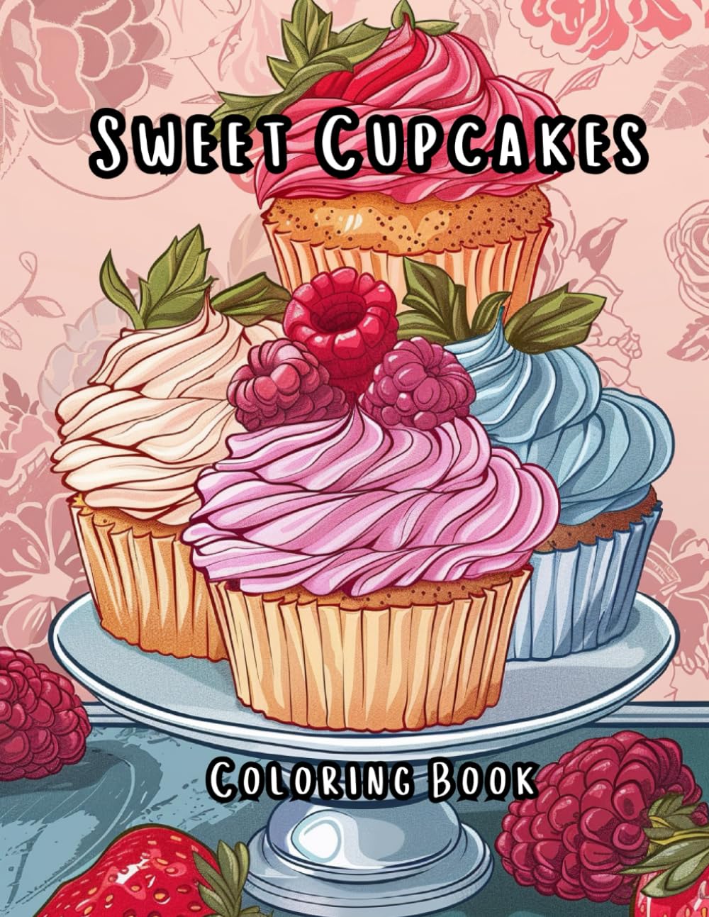Sweet Cupcakes - Coloring Book: Fun And Easy
