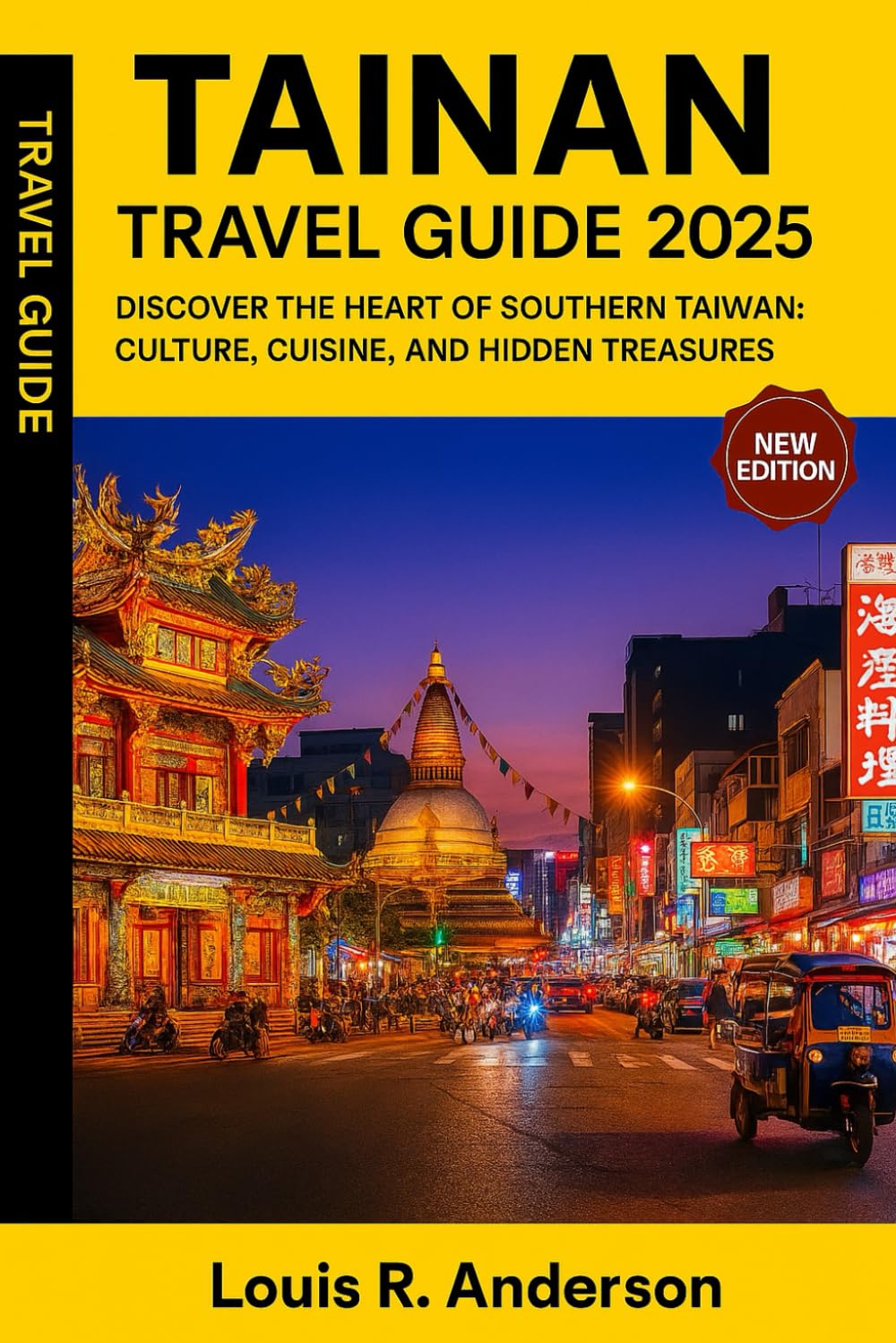 Tainan Travel guide 2025: Discover the Heart of Southern Taiwan: Culture, Cuisine, and Hidden Treasures