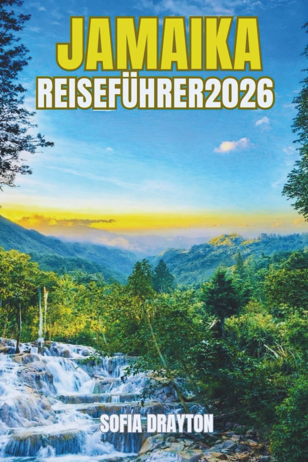 JAMAIKA-REISEFÜHRER 2026: Eine Reise durch pulsierende Straßen, unberührte Strände und unvergessliche Erlebnisse