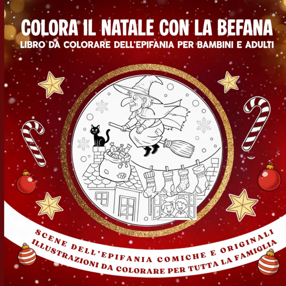 Colora il Natale con la Befana: Libro da Colorare dell’Epifania per Bambini e Adulti