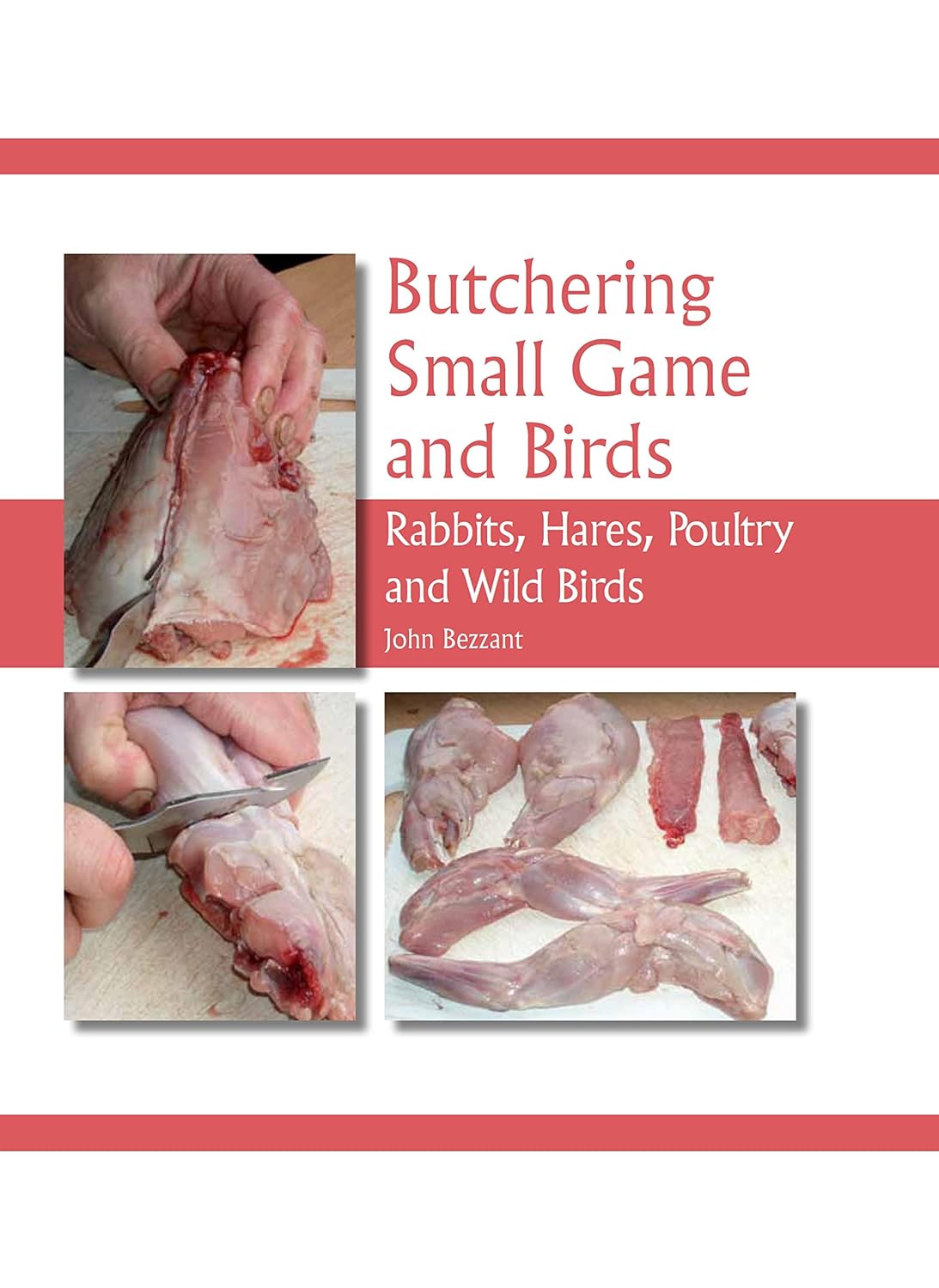 Butchering Small Game and Birds: Rabbits, Hares, Poultry and Wild Birds      Kindle Edition