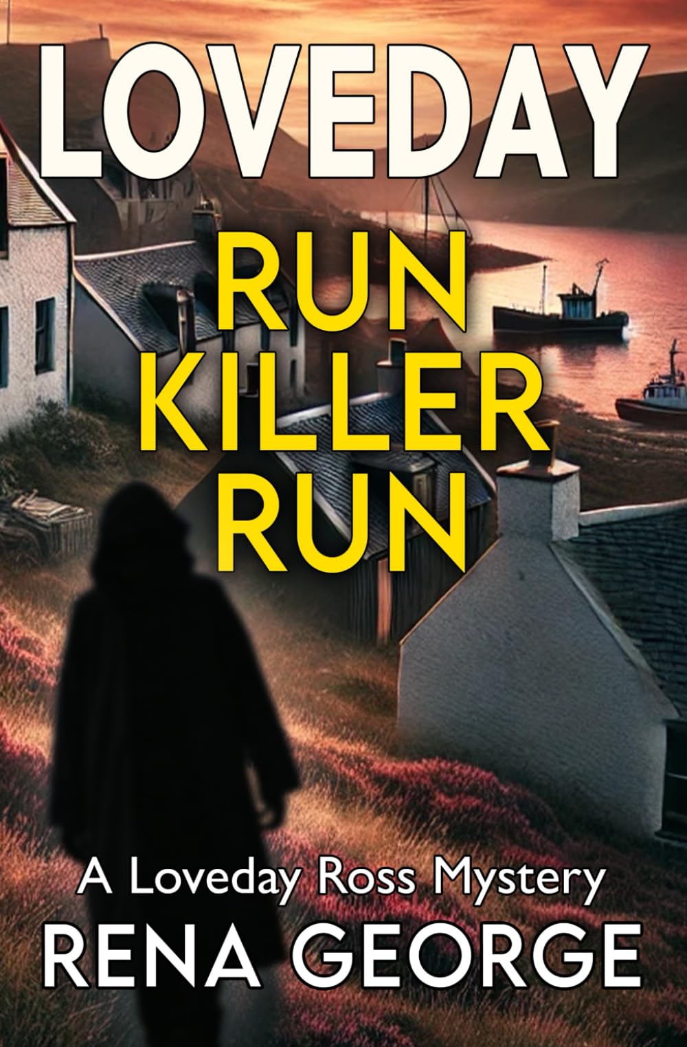 Run Killer Run: Where secrets lie buried, and nightmares begin. (The Loveday Mysteries Series Two)