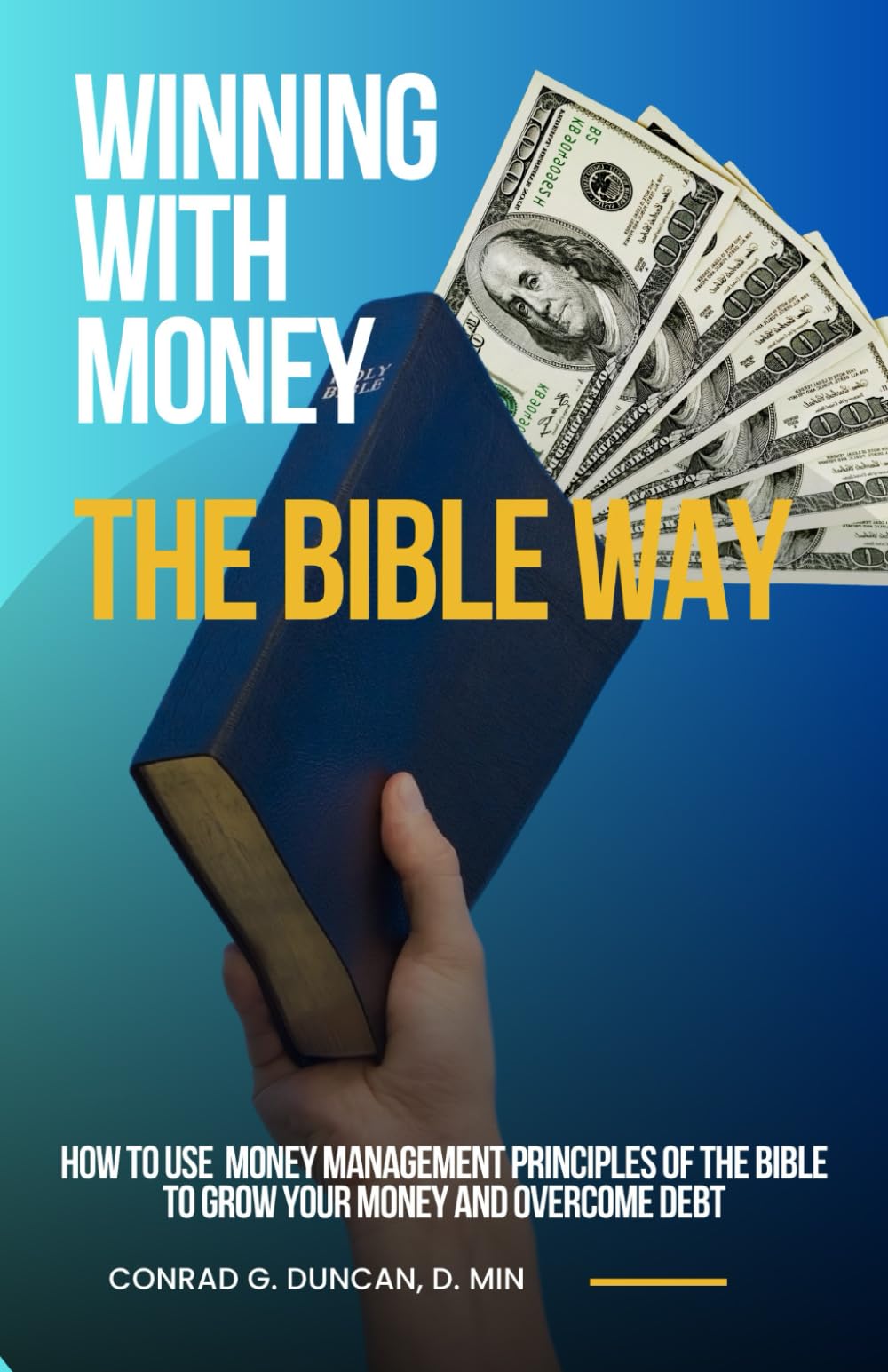 WINNING WITH MONEY-THE BIBLE WAY & FINNALY DEPT FREE: Biblical Strategies for Financial Freedom and Stewardship-Finnaly Dept Free