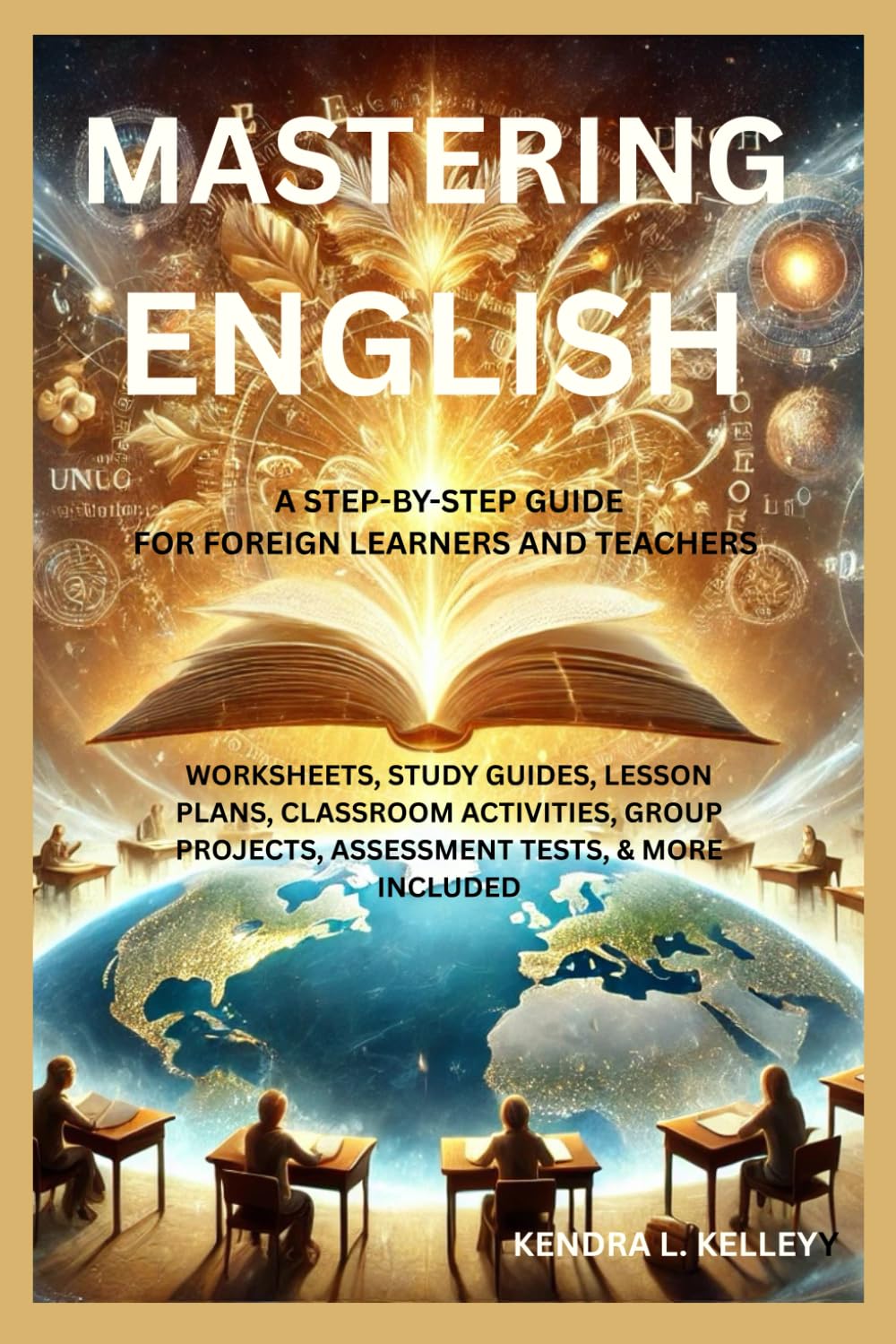 Mastering English: A Step-by-Step Guide for Foreign Learners and Teachers