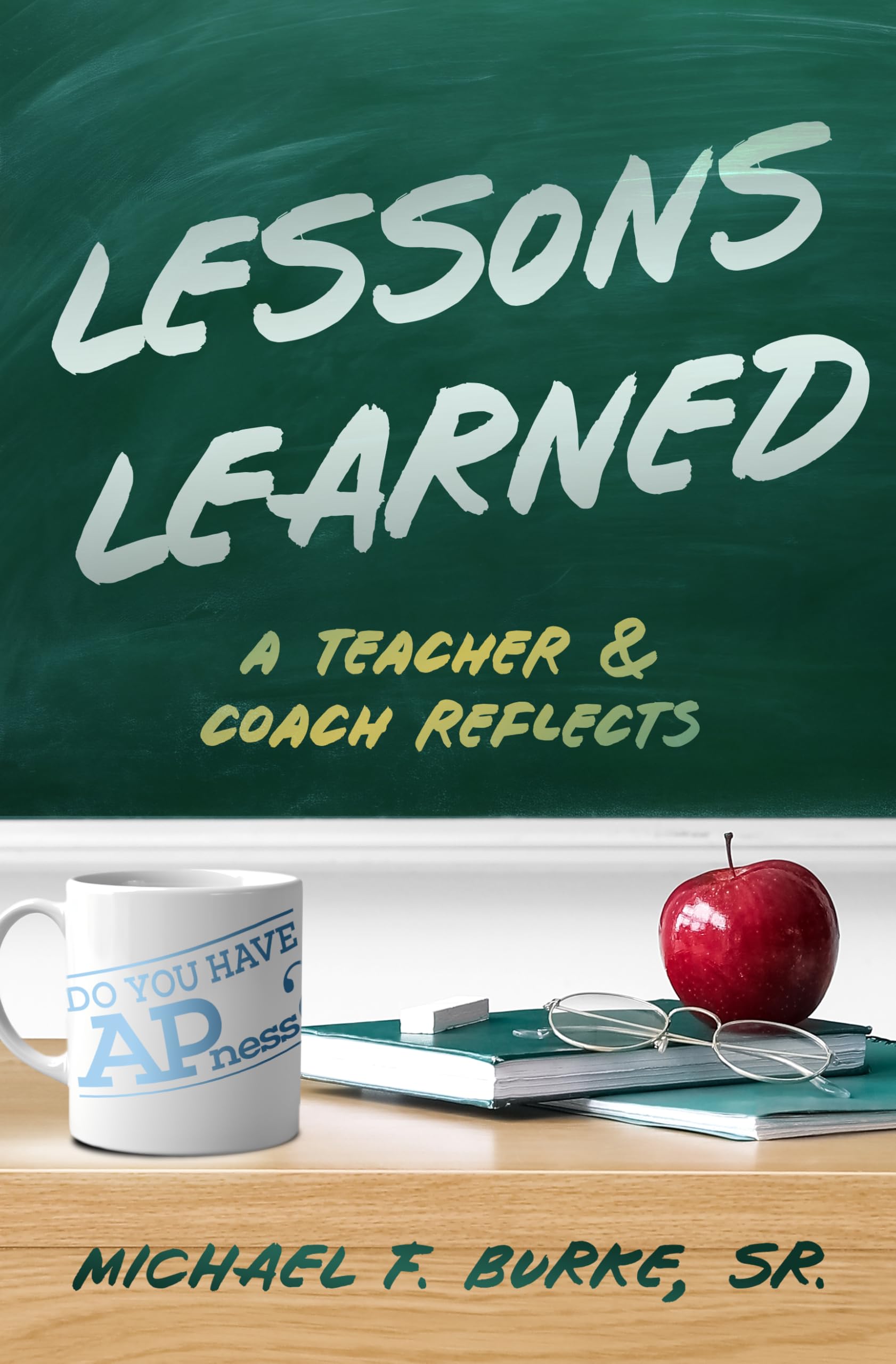 Lessons Learned: A Teacher and Coach Reflects