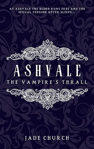 Ashvale The Vampire's Thrall a spicy vampire romance
