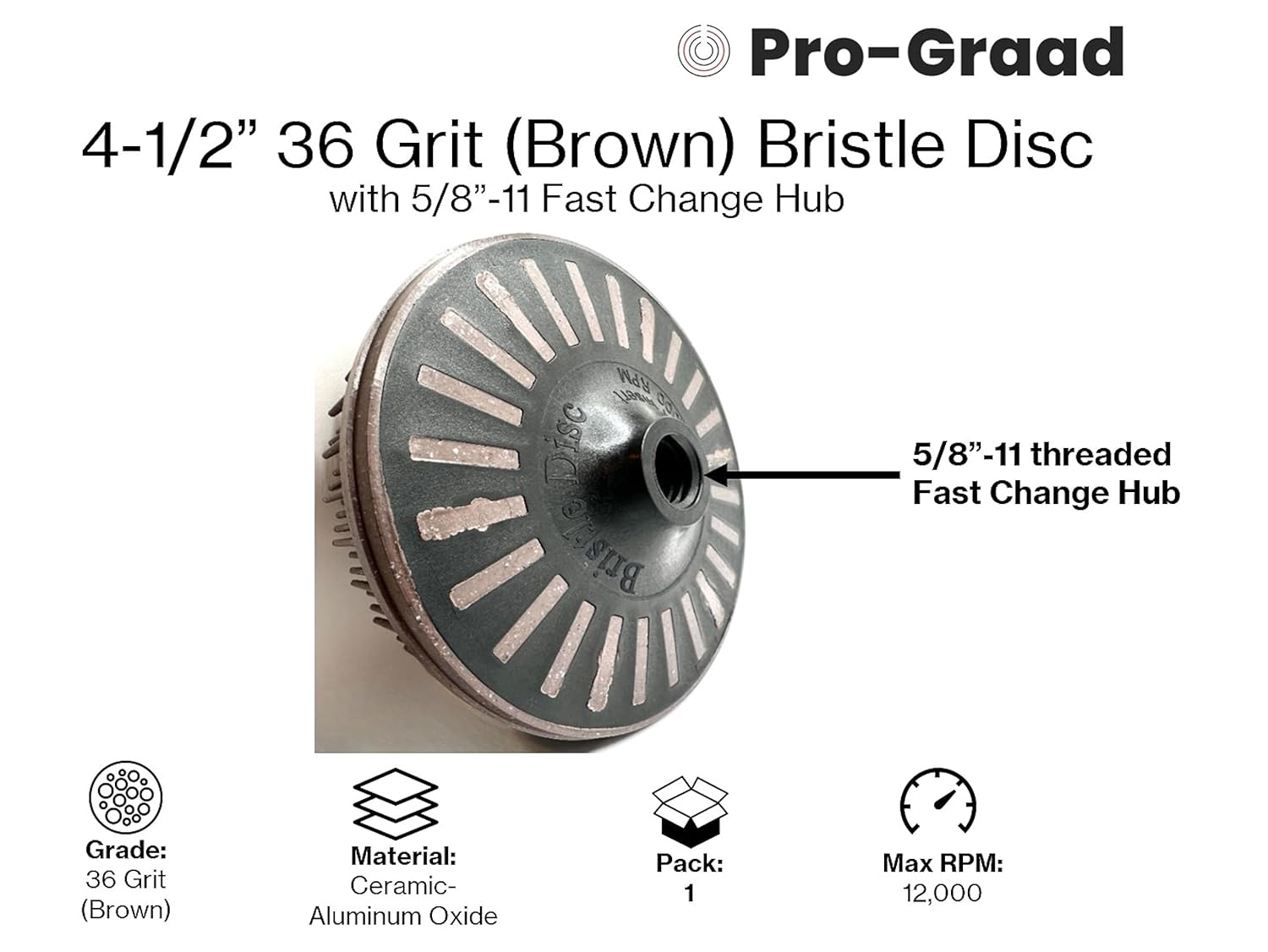 4-1/2” x 5/8”-11 36 Grit Brown Bristle Disc | Ceramic-Aluminum Oxide Abrasive Bristle Disc with 5/8”-11 Fast Change Hub | Remove Coatings Paint Rust Contaminants Weld Burn | Pack of 1