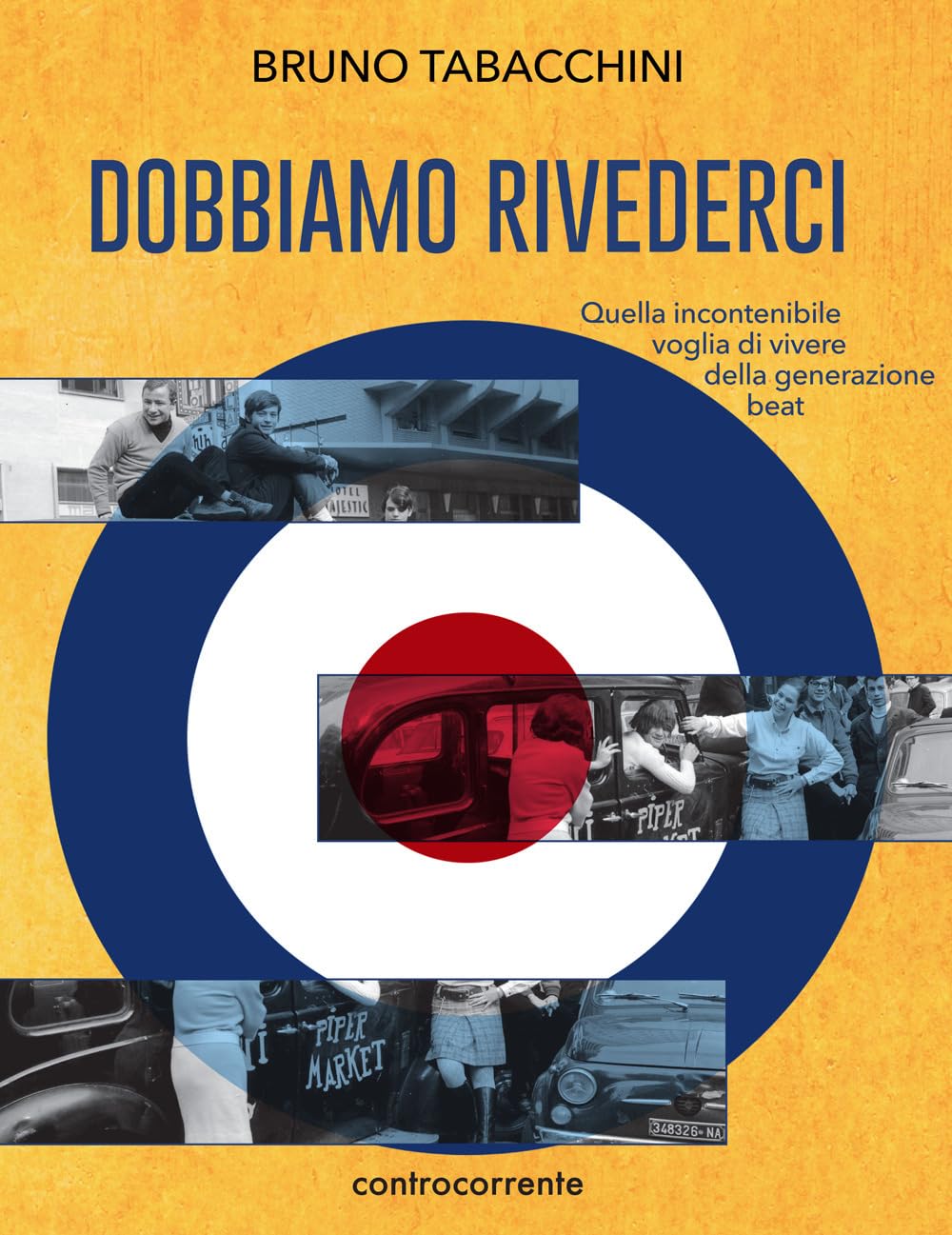 Dobbiamo Rivederci. Quella Incontenibile Voglia Di Vivere Della Generazione Beat - 4