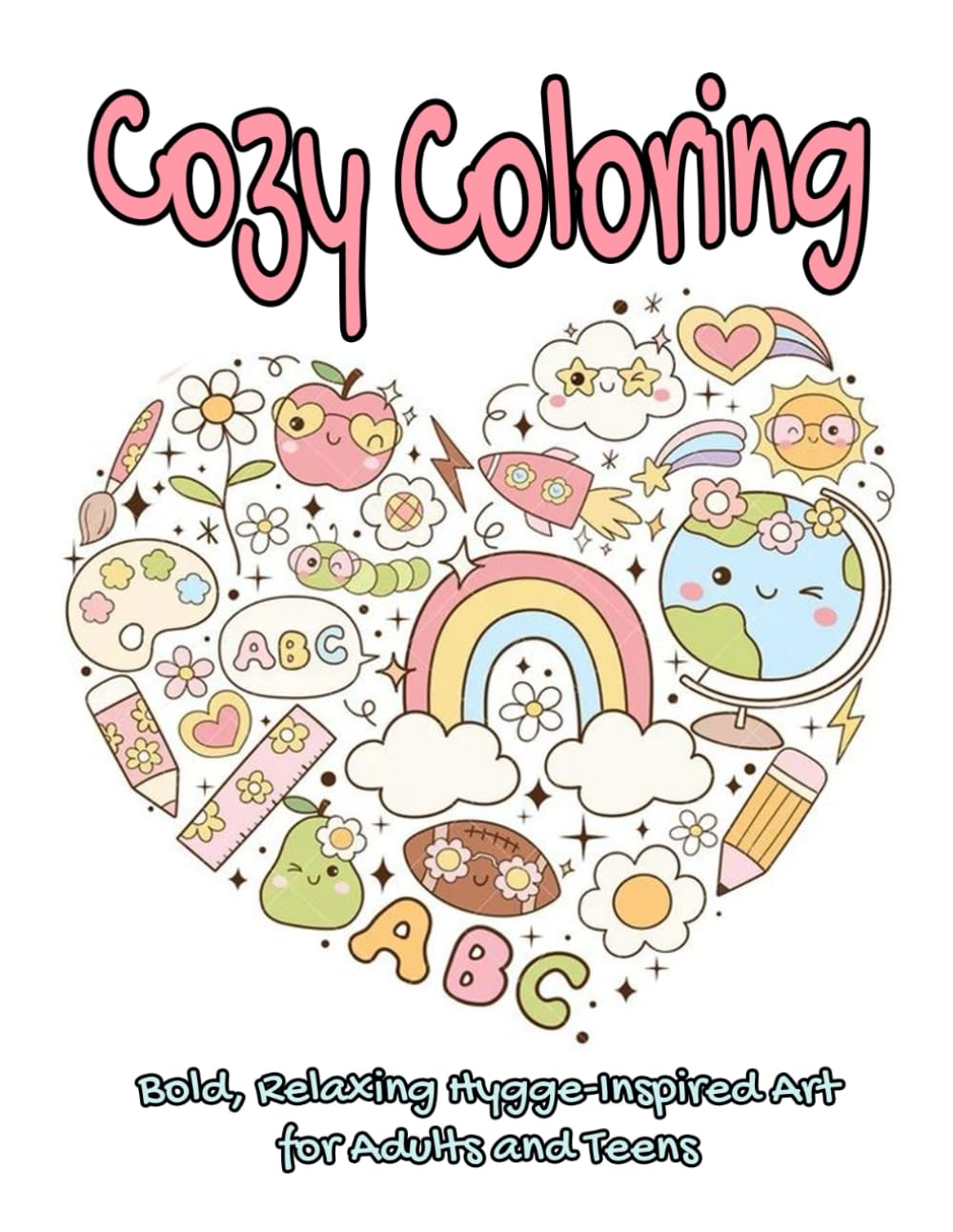 Cozy Coloring: Bold, Relaxing Hygge-Inspired Art for Adults and Teens