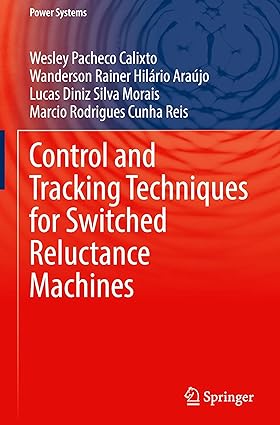 Control and Tracking Techniques for Switched Reluctance Machines (Power Systems)-Wow! eBook
