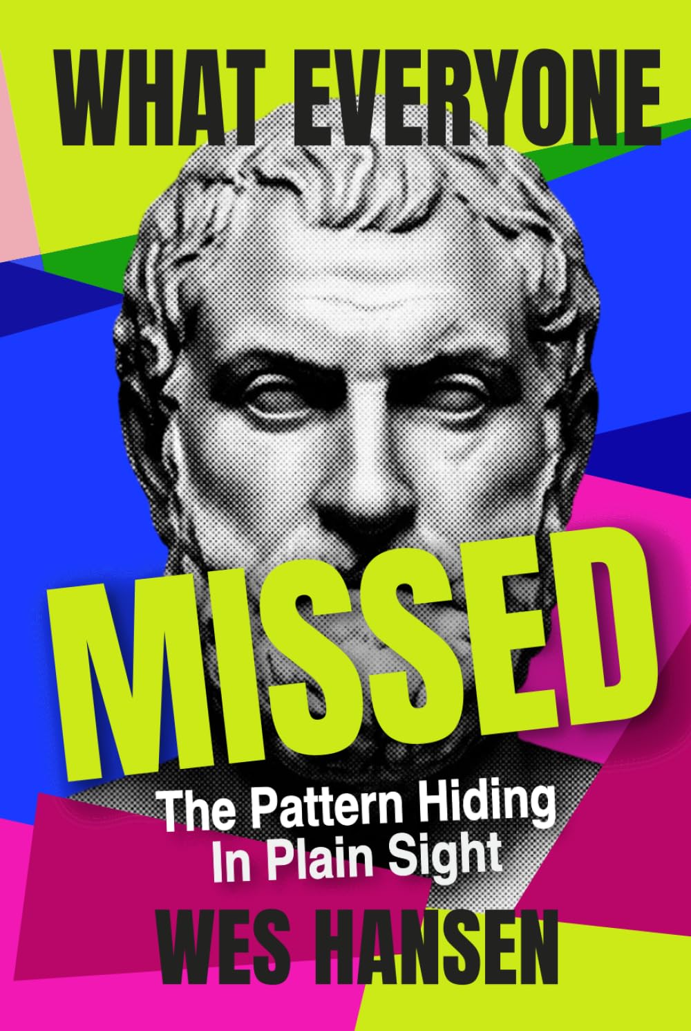 What Everyone Missed: The Pattern Hiding In Plain Sight