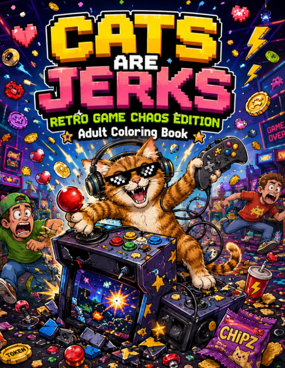 Cats are Jerks: Retro Game Chaos Edition Adult Coloring Book