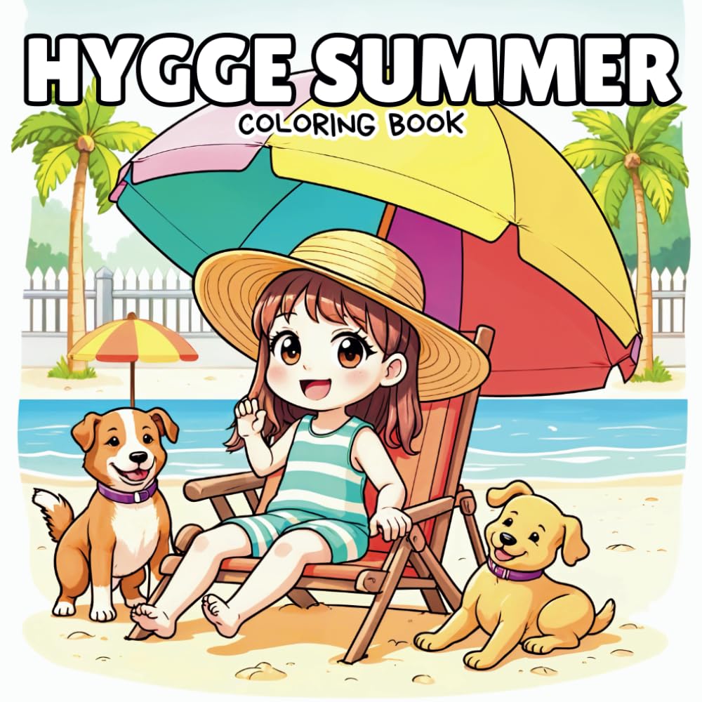 Hygge Summer Coloring Book: Cute Comfy Scenes Featuring Easy Relaxation & Stress Relief for Girl Teens & Adults