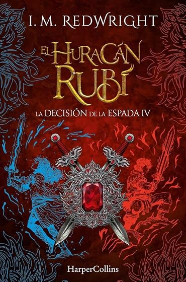 El Huracán Rubí. La Decisión de la Espada IV