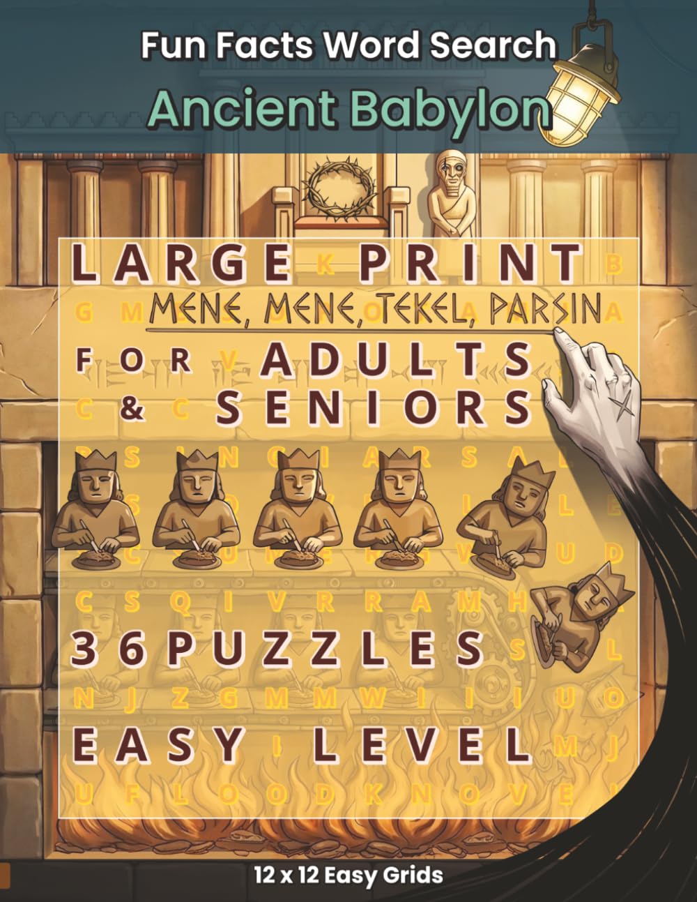 Fun Facts Word Search - Ancient Babylon: 36 Large Print Puzzles for Adults and Seniors exploring the Hanging Gardens, Great Ziggurats, and Royal Laws ... (Fun Facts Word Search: History Series)