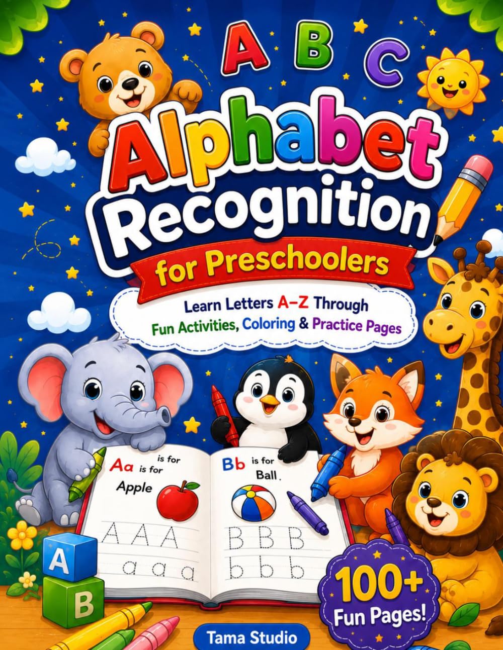 Alphabet Recognition for Preschool: Learn Letters A-Z Through Fun Activities, Coloring & Practices Pages