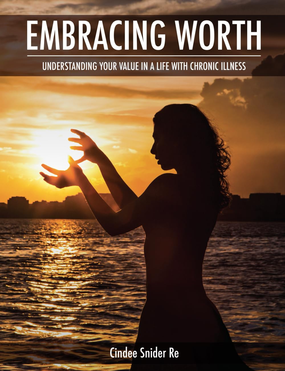 Embracing Worth: Understanding Your Value in a Life with Chronic Illness (Thrive)