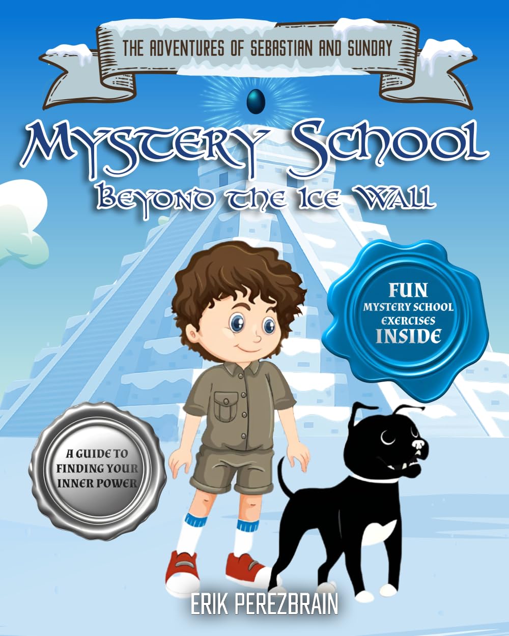 Mystery School Beyond The Ice Wall (The Adventures of Sebastian and Sunday)      Paperback – March 23, 2026