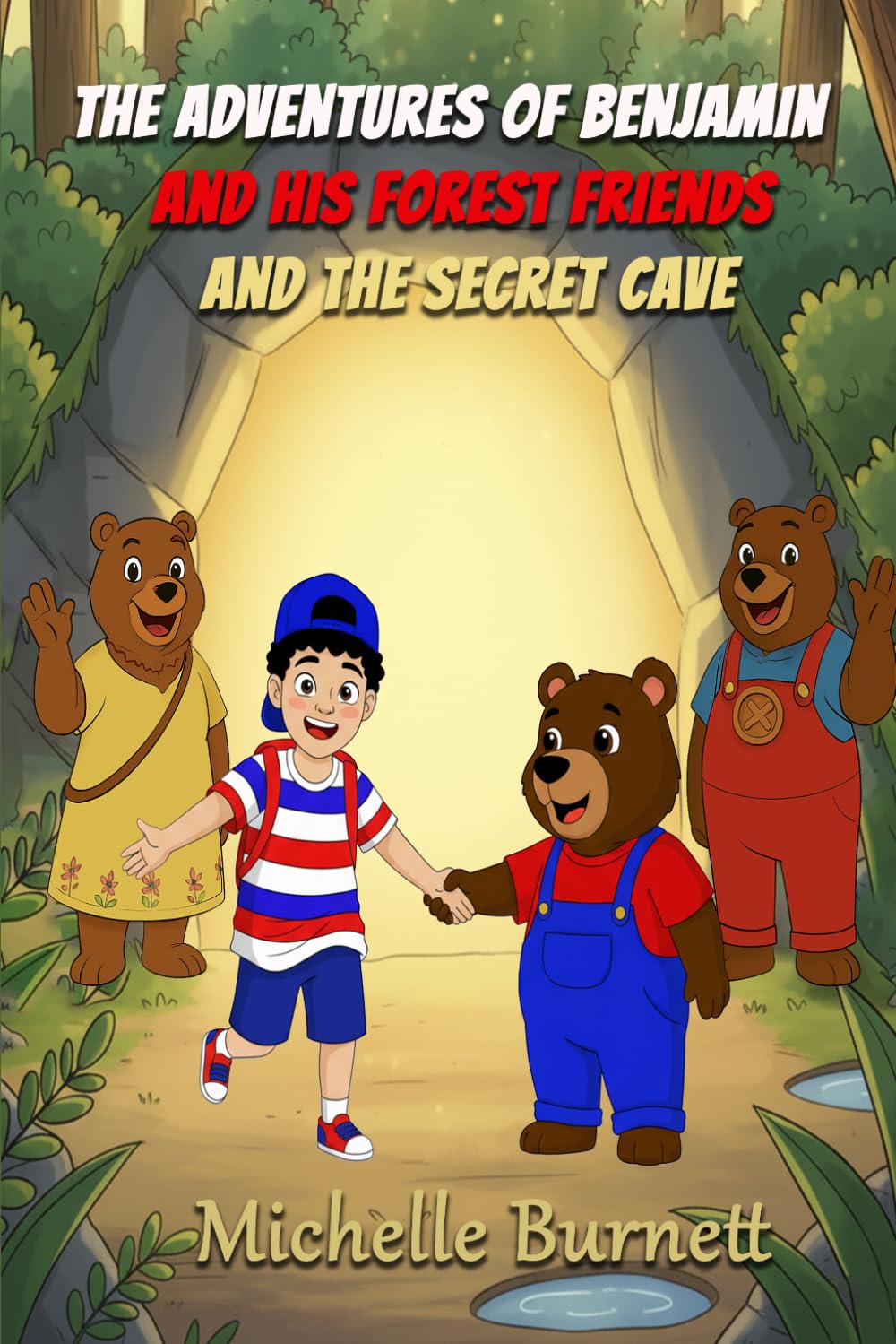 The Adventures of Benjamin and His Forest Friends and the Secret Cave