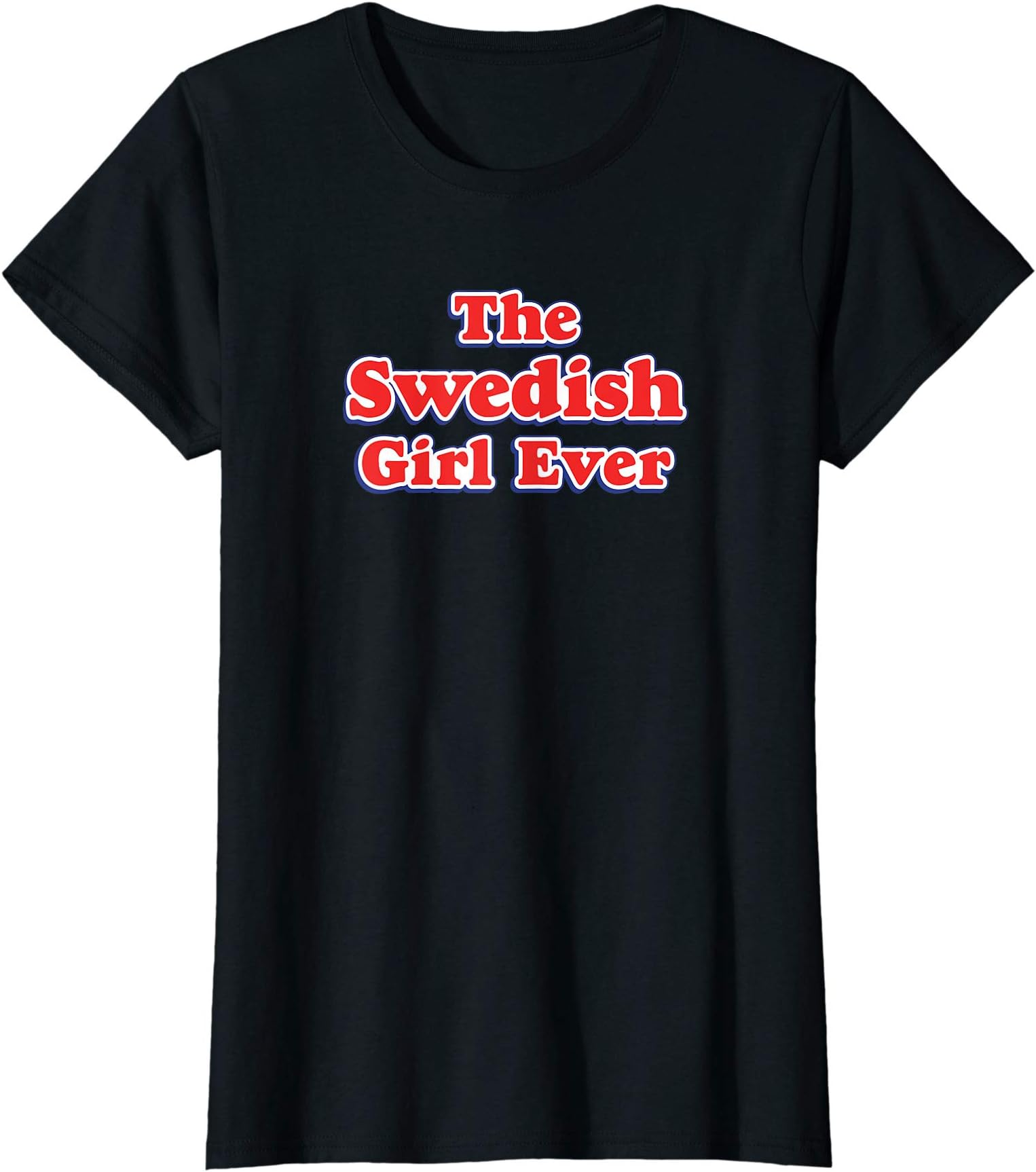 WhatInTeenationThe Swedish Girl Ever Candy T Shirt T-ShirtOEKO-TEX STANDARD 100