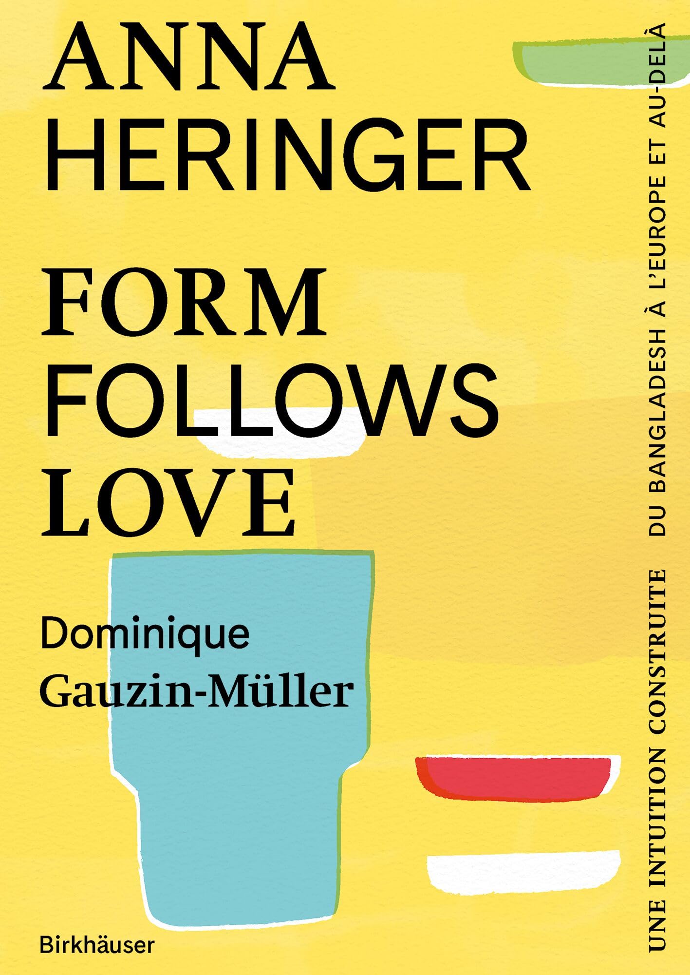 Form Follows Love: Une Intuition Construite - Du Bangladesh À L’europe Et Au-delà