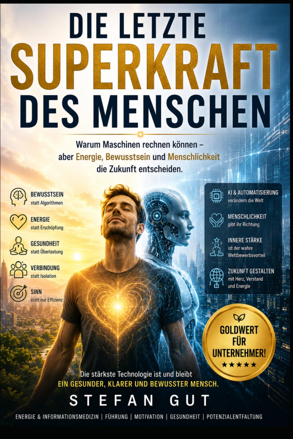 Die letzte Superkraft des Menschen: Warum Maschinen rechnen können - aber Energie, Bewusstsein und Menschlichkeit die Zukunft entscheiden.