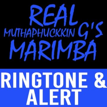 Real Muthaphukkin G's Marimba Ringtone and Alert