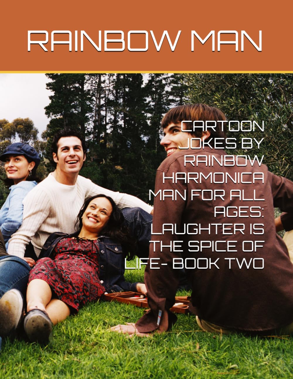 CARTOON JOKES BY RAINBOW HARMONICA MAN FOR ALL AGES: LAUGHTER IS THE SPICE OF LIFE- BOOK TWO