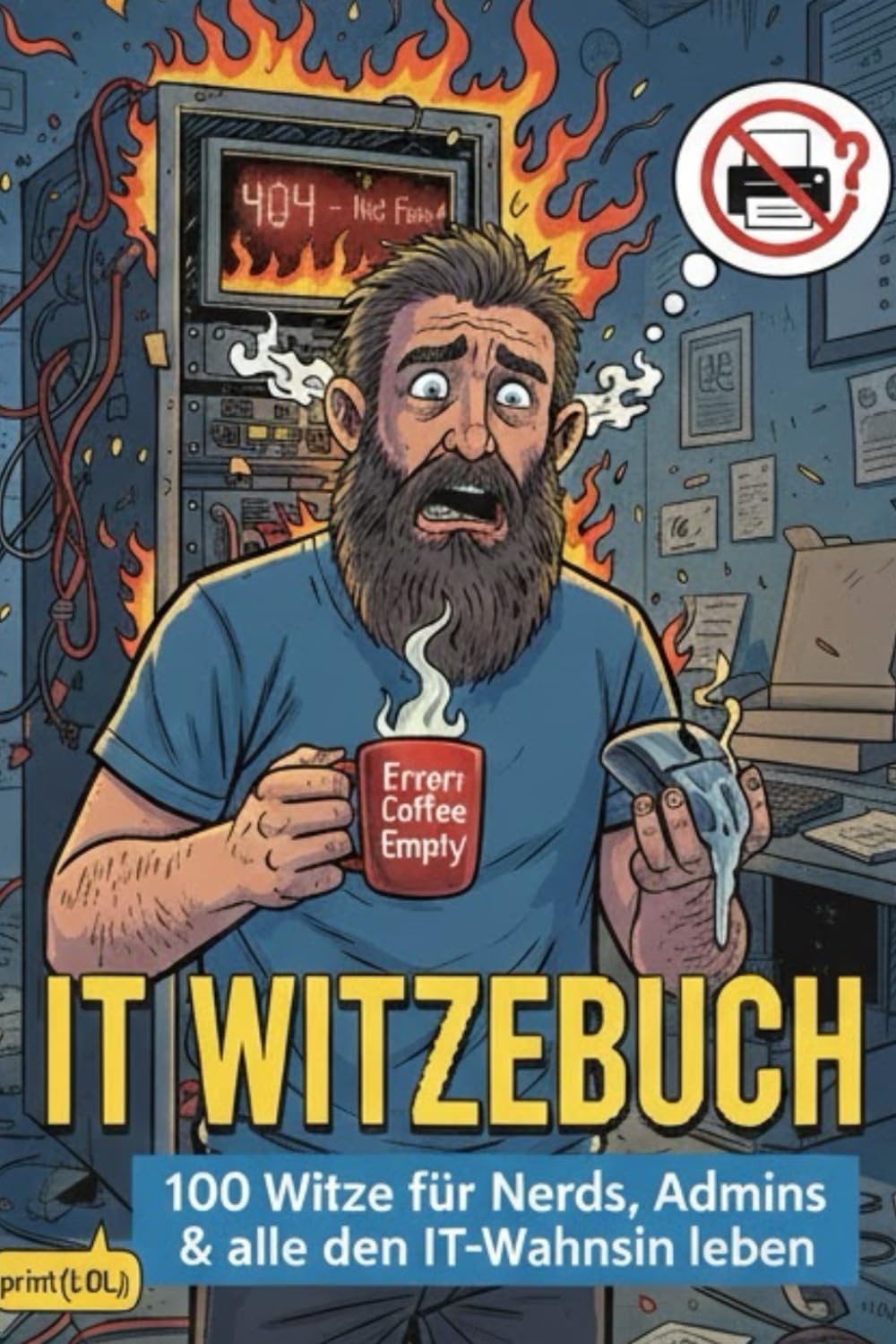 IT Witzebuch: 100 lustige Witze für ITler, Entwickler und Programmierer