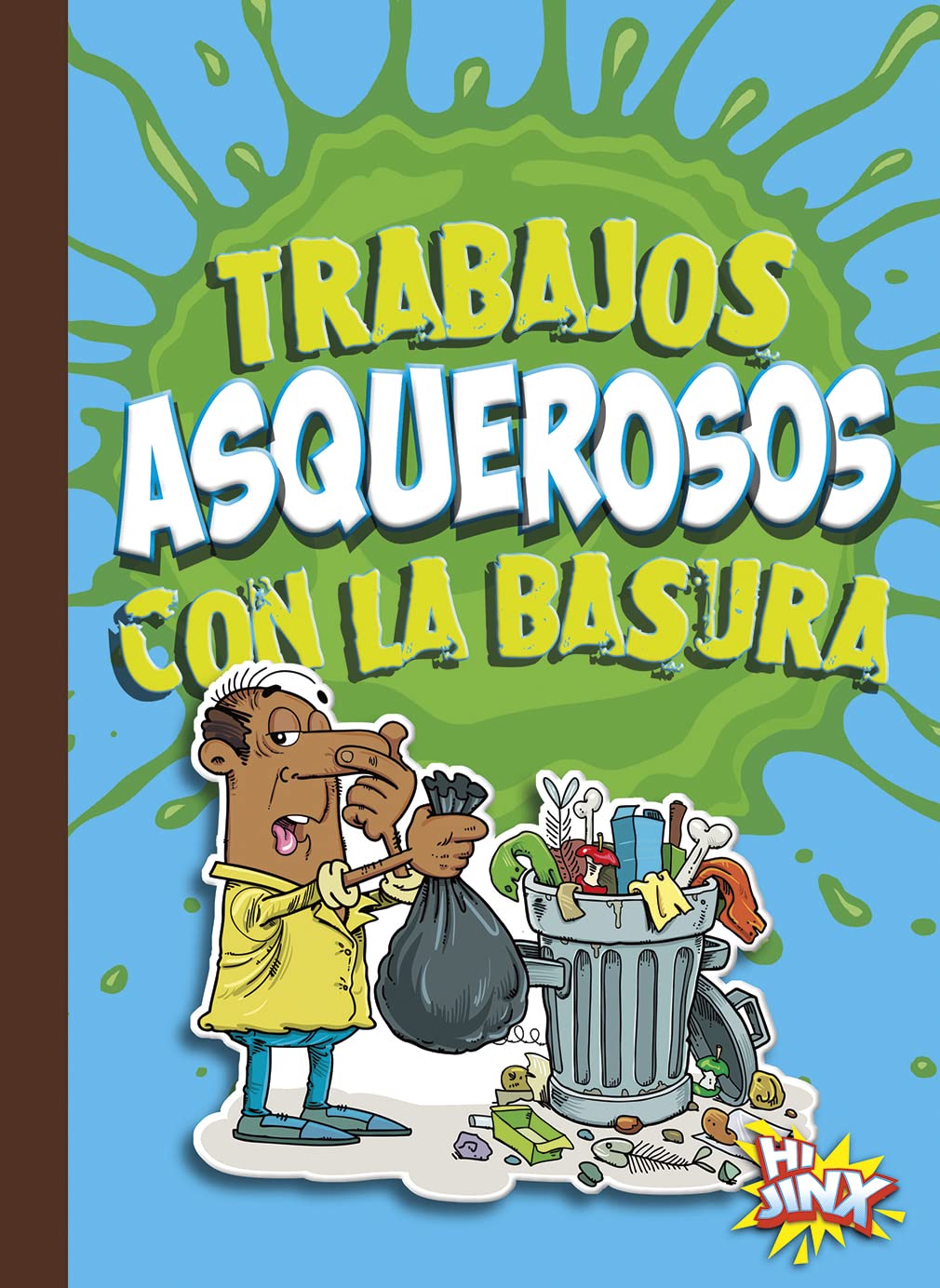 Trabajos asquerosos con la basura (Carreras asombrosas y asquerosas) (Spanish Edition)