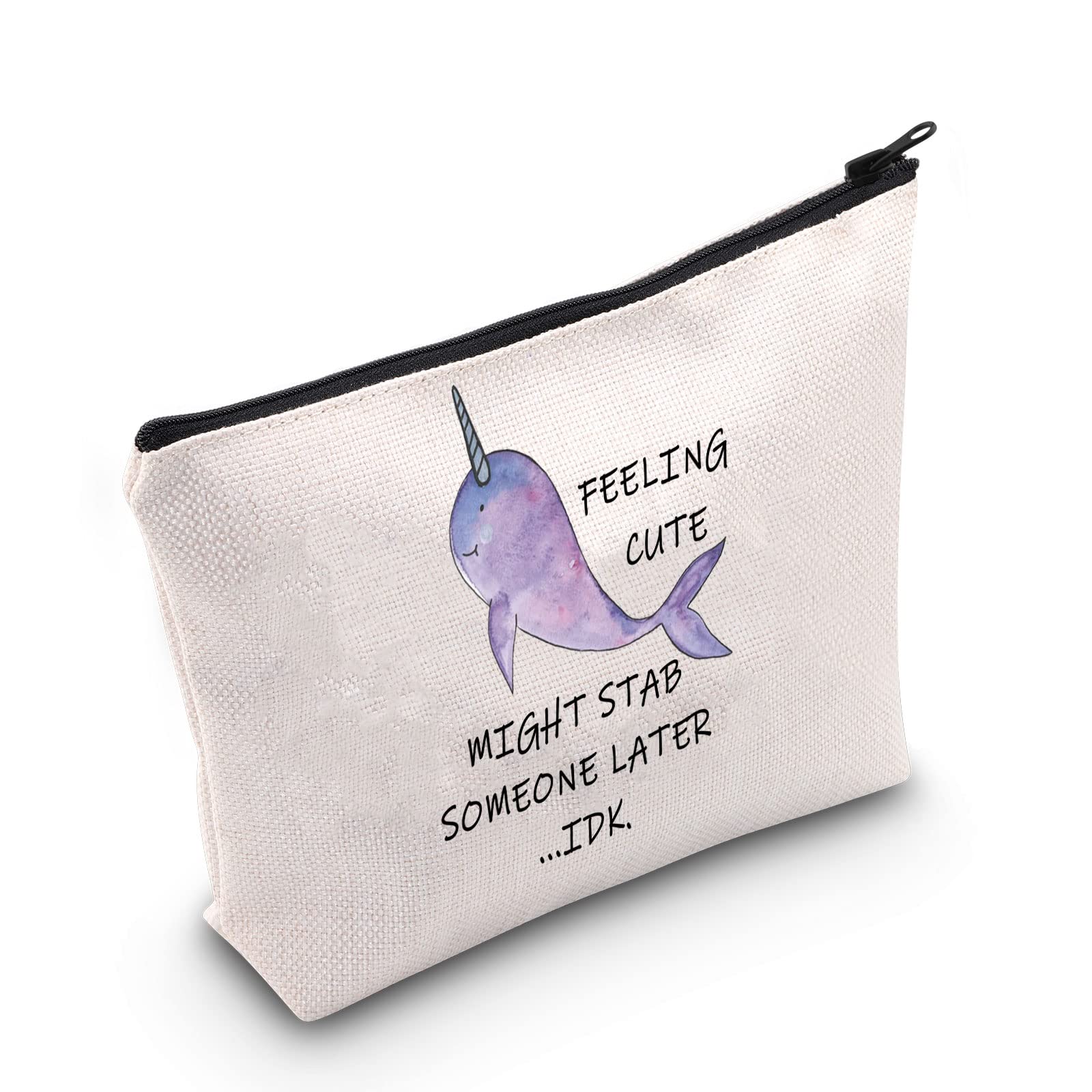 POFULL Narwhal Gift Sea Ocean Themed Party Gift for Narwhal Lover Ocean Animal Cosmetic Bag (Feeling Cute Might Stab Someone Later bag)