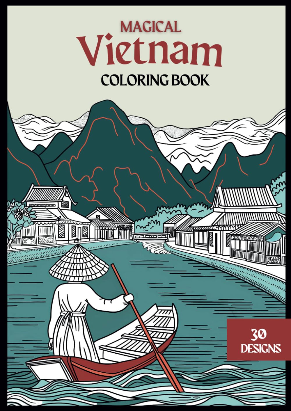 Magical Vietnam: Coloring Book for a Creative Journey through Vietnam – Color, Discover, and Relax
