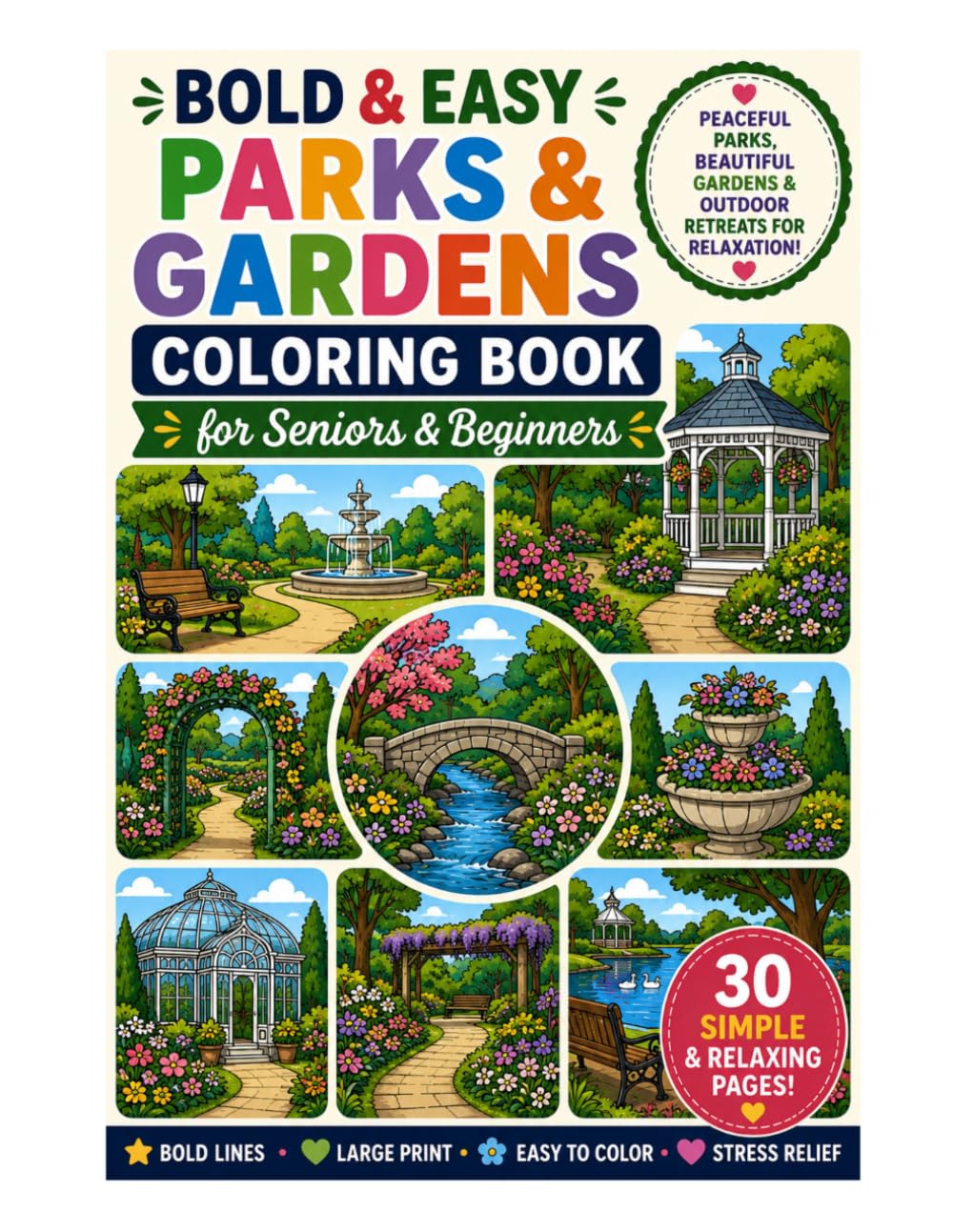 Bold & Easy Parks & Gardens Coloring Book for Seniors & Beginners: Large Print Peaceful Parks, Garden Paths, Fountains & Outdoor Retreats for Relaxation
